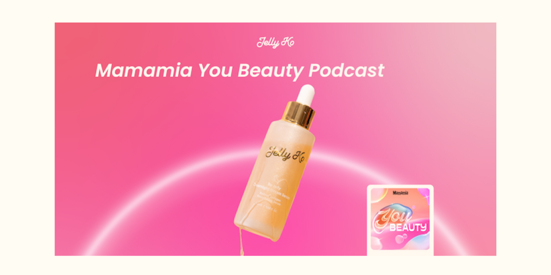 Jelly Ko Serums Featured on You Beauty Podcast