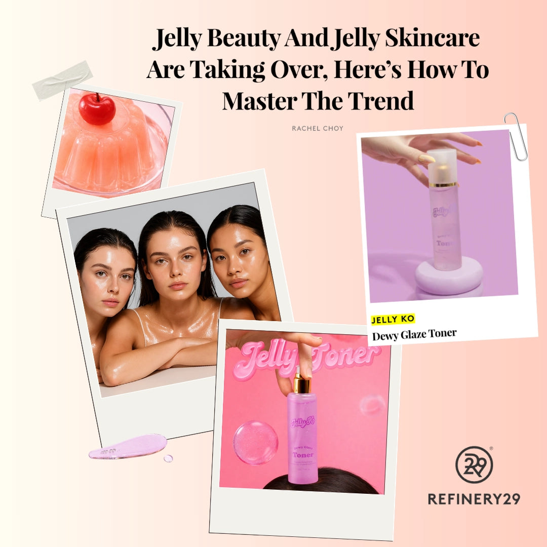 Jelly Beauty and Jelly Skincare Taking Over